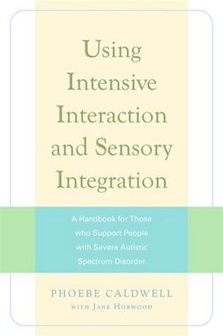 Using Intensive Interaction and Sensory Integration|Jane Horwood