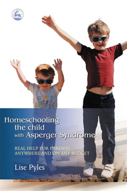 Homeschooling the Child with Asperger Syndrome|Lise Pyles
