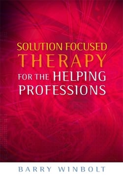 Solution Focused Therapy for the Helping Professions|Barry Winbolt