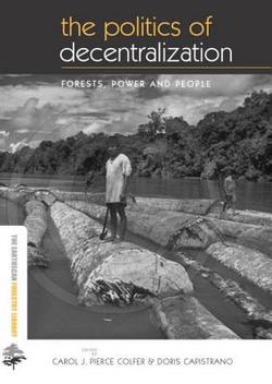 The Politics of Decentralization|Carol J. Pierce Colfer