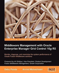Middleware Management with Oracle Enterprise Manager Grid Control 10g R5|Arvind Maheshwari
