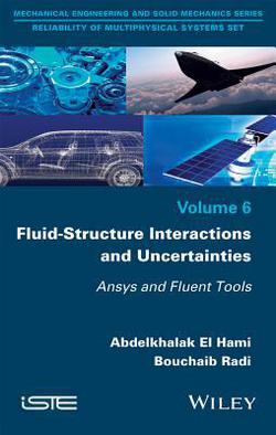 Fluid-Structure Interactions and Uncertainties|Abdelkhalak El Hami