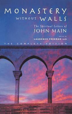 Monastery Without Walls|Laurence Freeman