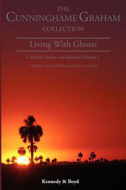 Living with Ghosts|R. B. Cunninghame Graham