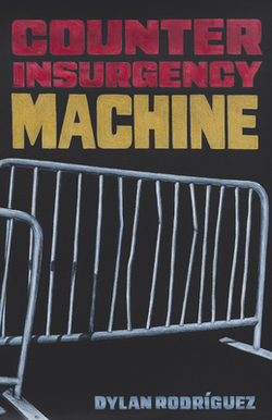 Counterinsurgency Machine|Dylan Rodríguez