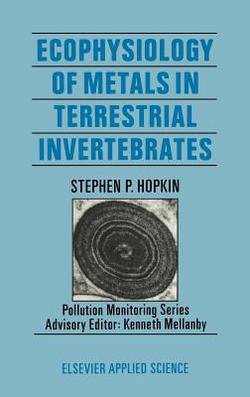 Ecophysiology of Metals in Terrestrial Invertebrates|S. P. Hopkin