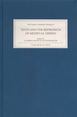 Texts and the Repression of Medieval Heresy|Caterina Bruschi
