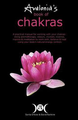 Avalonia's Book of Chakras|Sorita D'Este