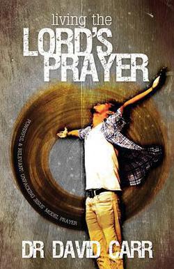 Living the Lord's Prayer|David Carr
