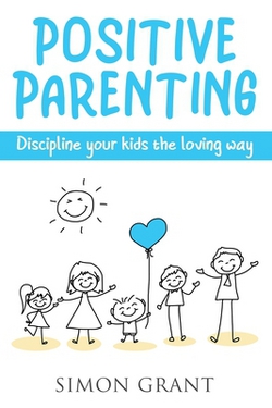 Positive Parenting|Simon Grant