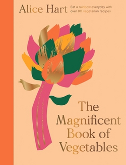 The Magnificent Book of Vegetables|Alice Hart