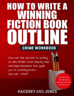 How To Write A Winning Fiction Book Outline - Crime Workbook|Hackney And Jones