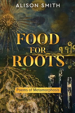 Food For Roots|Alison Smith