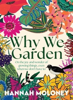 Why We Garden|Hannah Moloney