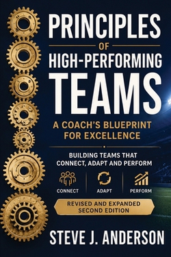 Principles of High-Performance Teams|Steven J. Anderson