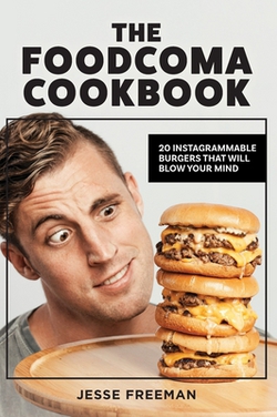 The Foodcoma Cookbook|Jesse Freeman