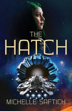 The Hatch|Michelle Saftich