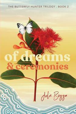 Of Dreams and Ceremonies|Julie Bozza