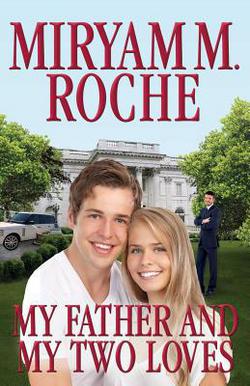 My Father And My Two Loves|Miryam M. Roche