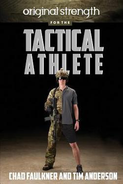 Original Strength for the Tactical Athlete|Chad Faulkner