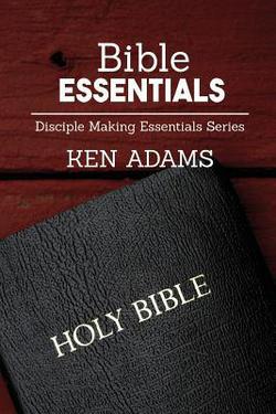Bible Essentials|Ken Adams