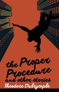 The Proper Procedure and Other Stories|Theodore Dalrymple