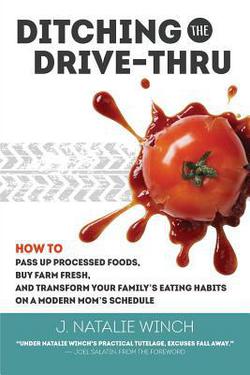 Ditching the Drive-Thru|J. Natalie Winch