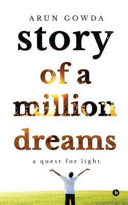 Story of a Million Dreams|Arun Gowda