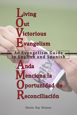 L.iving O.ut V.ictorious E.vangelism / A.nda M.enciona la O.portunidad de R.econciliación|Steven Ray Briones