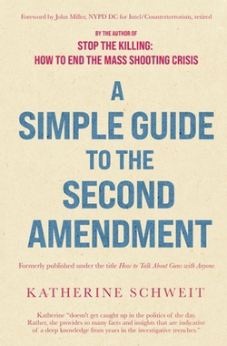 A Simple Guide to the Second Amendment|Katherine Schweit