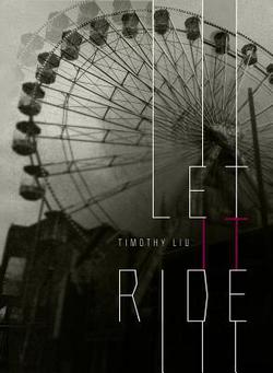 Let It Ride|Timothy Liu