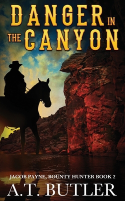 Danger in the Canyon|A. T. Butler