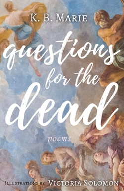 Questions for the Dead|K. B. Marie