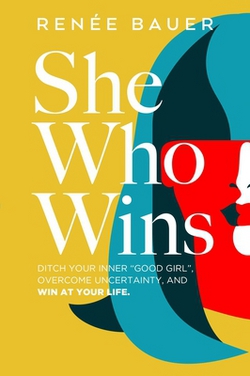 She Who Wins|Renee Bauer