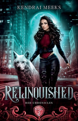 Relinquished|Kendrai Meeks