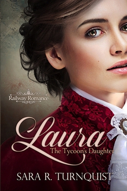 Laura, The Tycoon's Daughter|Sara R. Turnquist