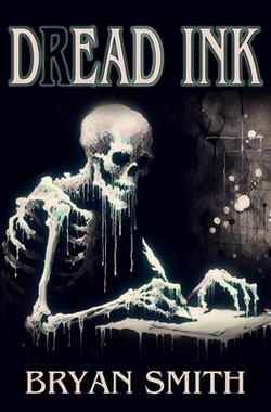 Dread Ink|Bryan Smith