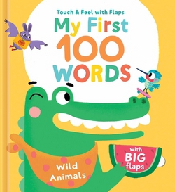 My First 100 Words Touch & Feel with Flaps - Wild Animals|Little Genius Books