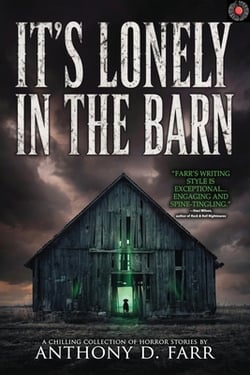 It's Lonely in the Barn|Anthony D. Farr
