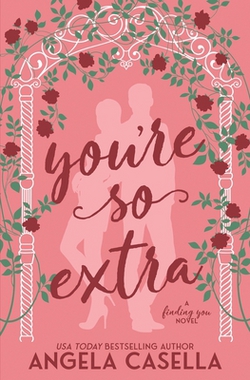 You're so Extra|Angela R. Casella
