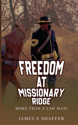 Freedom At Missionary Ridge|James E. Shaffer