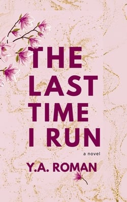 The Last Time I Run|Y. a. Roman