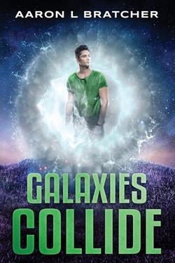 Galaxies Collide|Aaron L. Bratcher