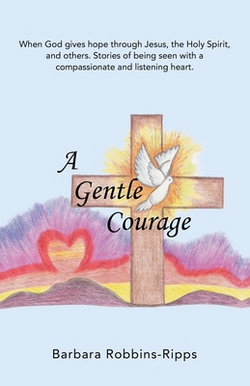 A Gentle Courage|Barbara Robbins-Ripps
