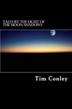 Tales by the Light of the Moon Shadows|Tim Conley