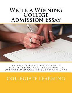 Write a Winning College Admission Essay|Collegiate Learning