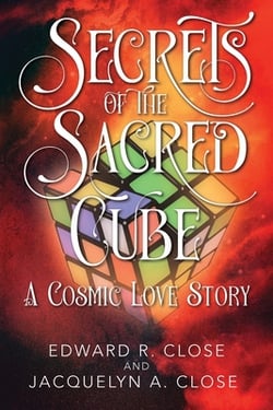 Secrets of the Sacred Cube|Edward R. Close