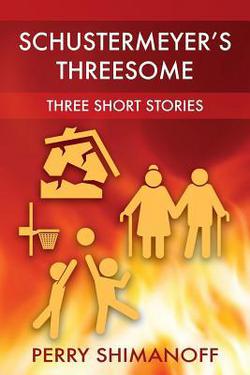 Schustermeyer's Threesome|Perry Shimanoff