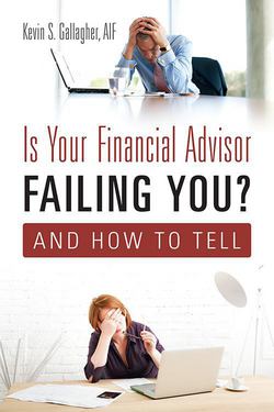 Is Your Financial Advisor Failing You? And How to Tell|Aif Kevin S. Gallagher