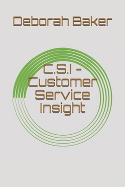 C.S.I - Customer Service Insight|Deborah Sue Baker